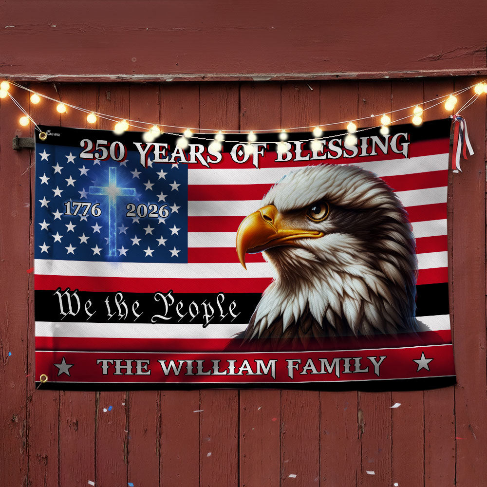 Patriotic Custom Name Flag, Personalized 250 Years of Blessings 1776 2026 American Grommet Flag