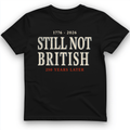 Still Not British T-Shirt