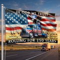 250 Years America Rolling American Grommet Flag, Truck Driver Christ Patriotic Decor