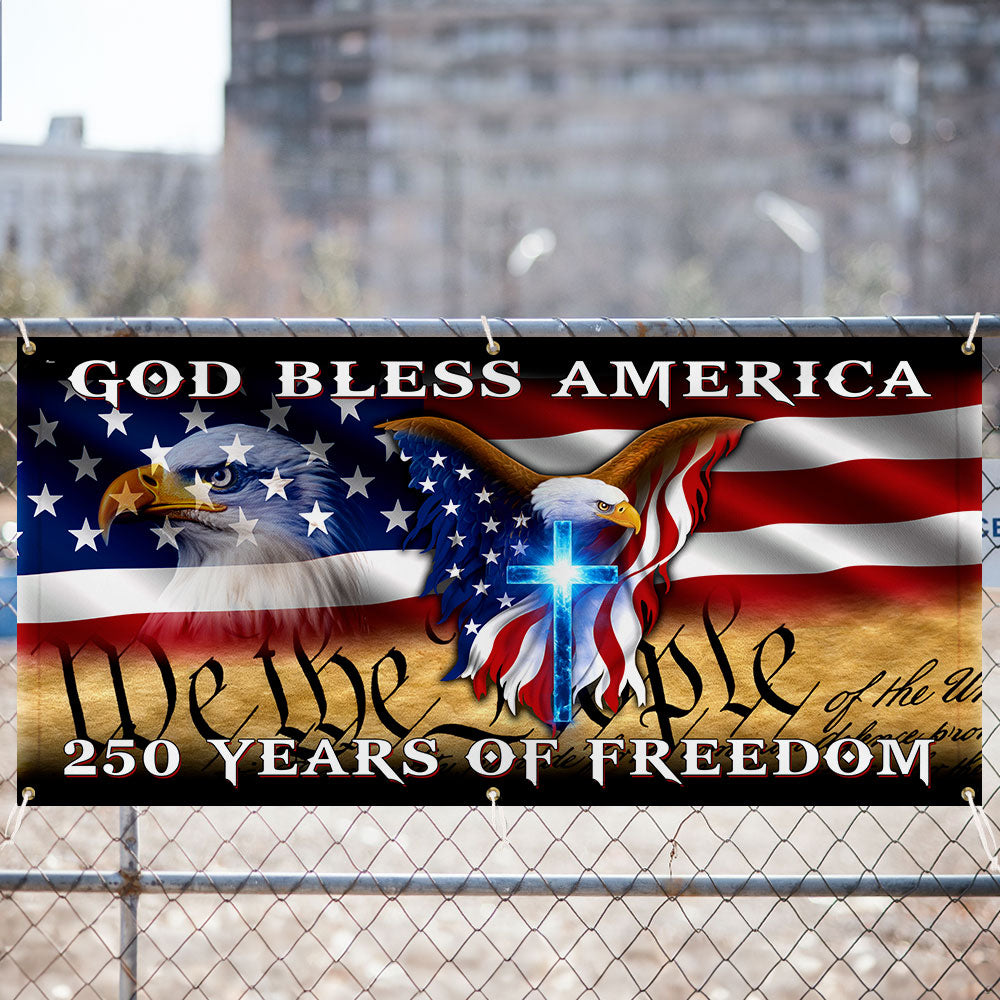 250 Years of Freedom Flag with God Bless America Patriotic Fence Banner