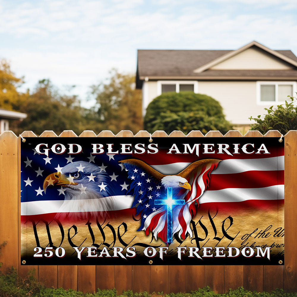 250 Years of Freedom Flag with God Bless America Patriotic Fence Banner
