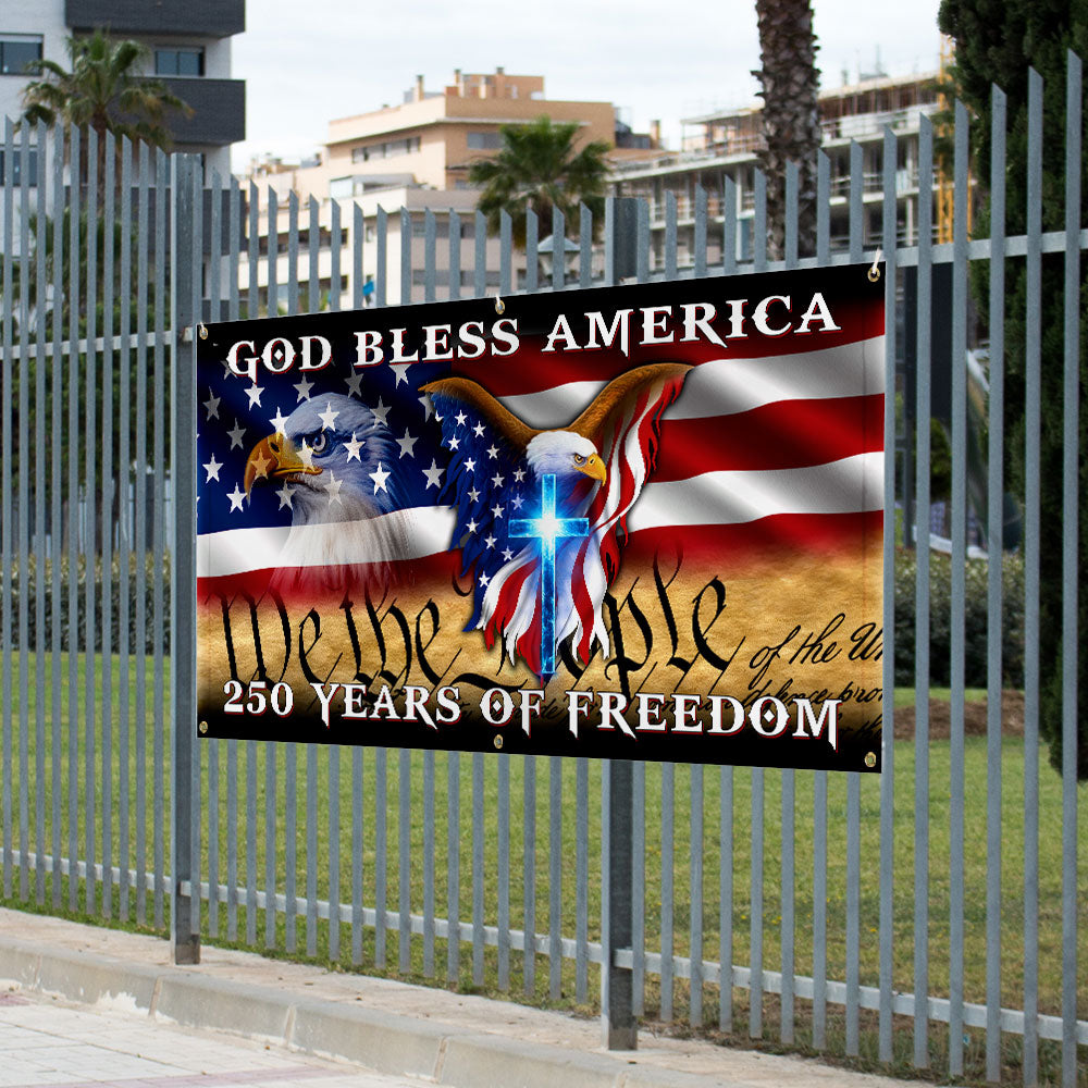 250 Years of Freedom Flag with God Bless America Patriotic Fence Banner