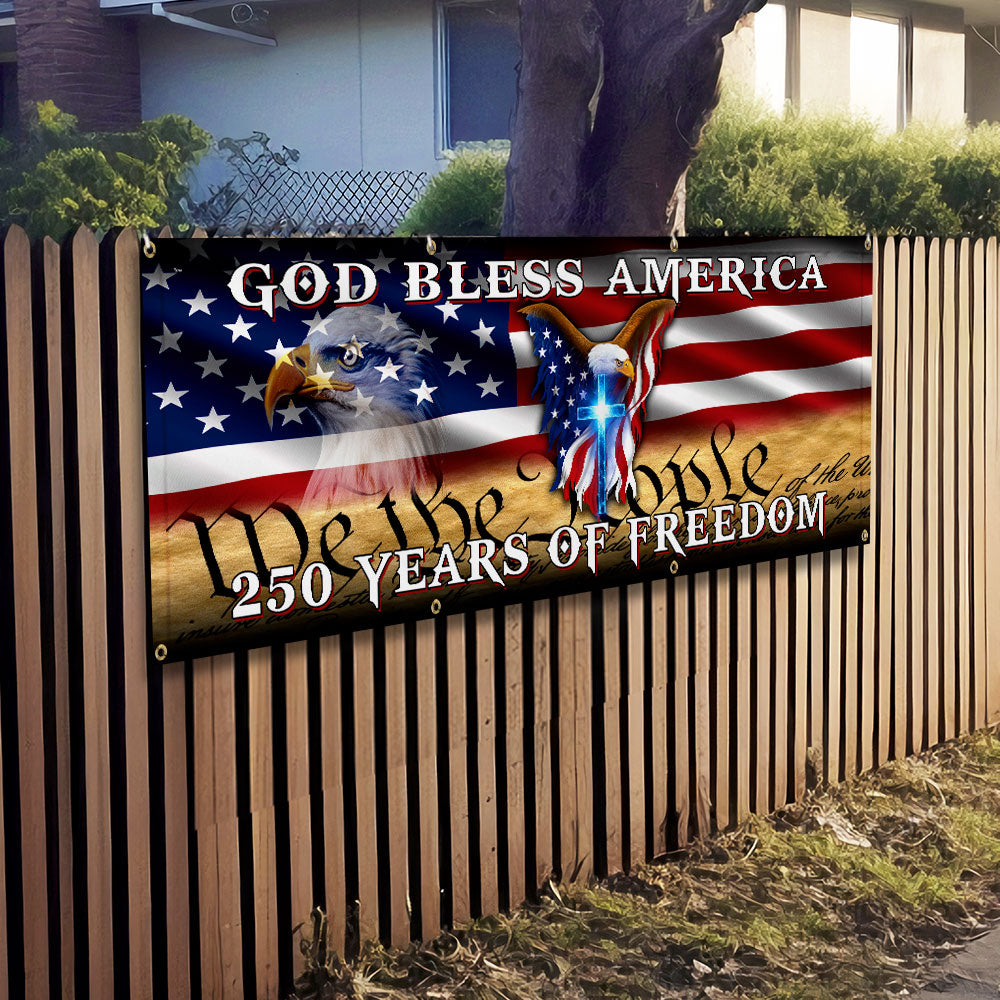 250 Years of Freedom Flag with God Bless America Patriotic Fence Banner