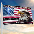 250 Years of Blessing America We The People Eagle Cross Grommet Flag