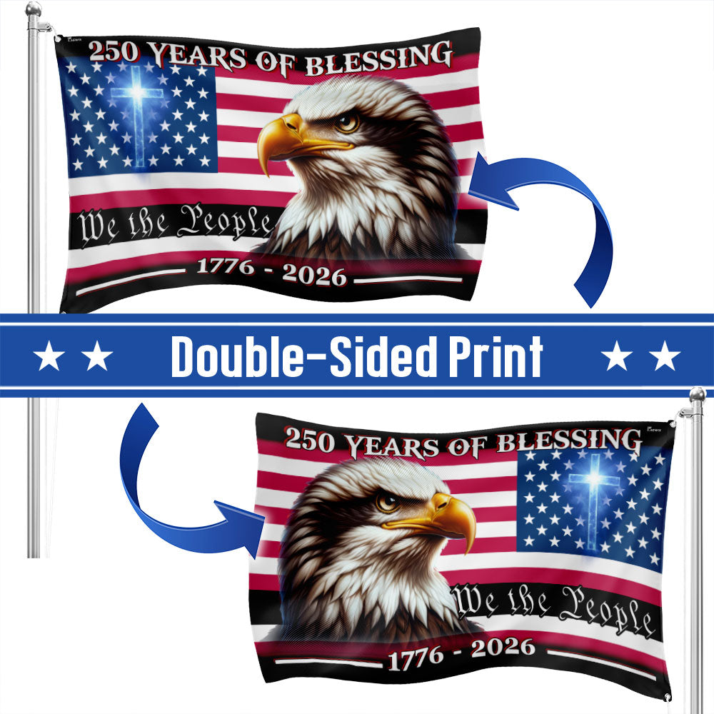 250 Years of Blessing America We The People Eagle Cross Grommet Flag