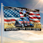 250 Years America Rolling American Grommet Flag, Truck Driver Christ Patriotic Decor
