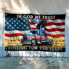 250 Years America Rolling American Grommet Flag, Truck Driver Christ Patriotic Decor