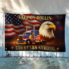 250 Years Strong Patriotic Truck Driver Grommet Flag, USA Keep On Rollin 1776 American Flag