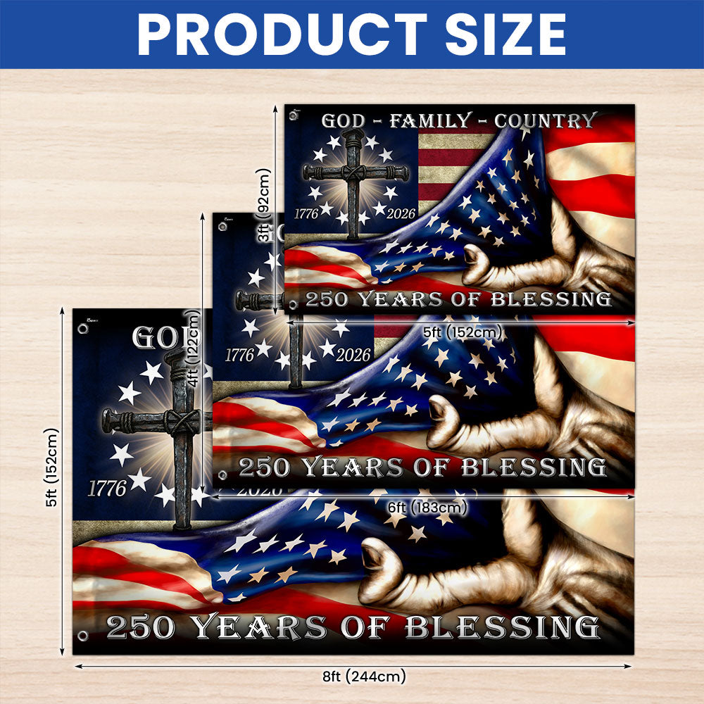 250 Years of Blessing Betsy Ross 1776 2026 Flag, God Patriotic Grommet Flag