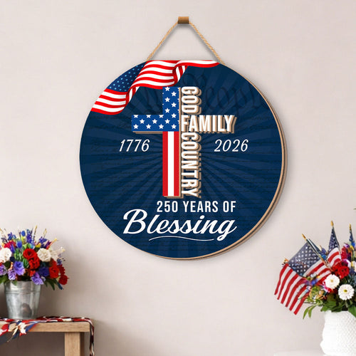 250 Years of Blessing Hanging Sign, Patriotic Christian Wooden Decor