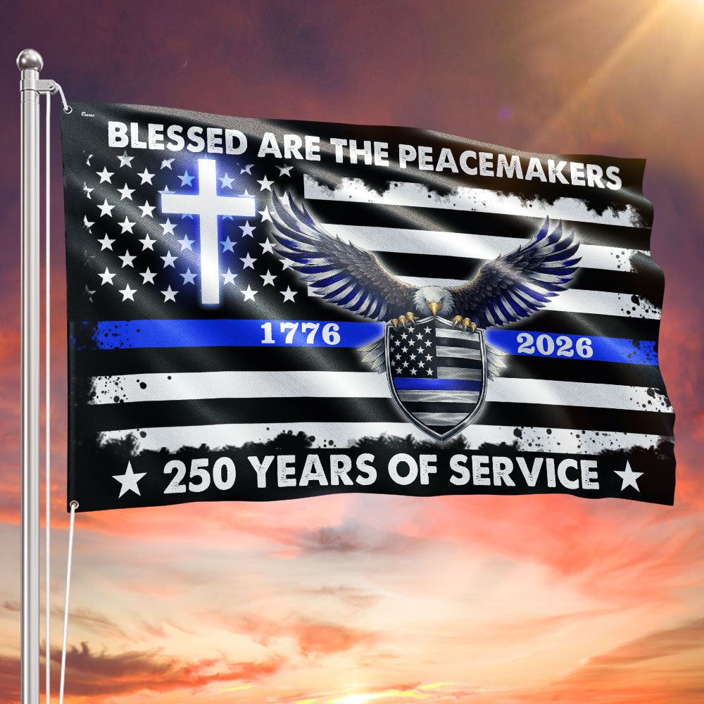 250 Years Police Thin Blue Line Flag, Blessed Peacemakers 1776 2026 Grommet Flag
