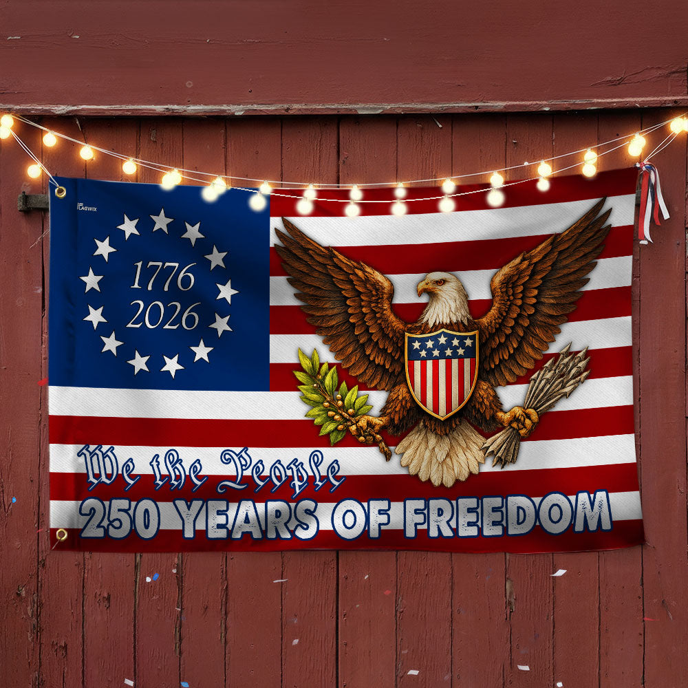 250 Years Betsy Ross Flag, We The People Bald Eagle Shield Patriotic Grommet Flag