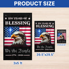 Patriotic 250 Years of Blessing Flag, We The People 1776 2026 American Flag Outdoor Decor
