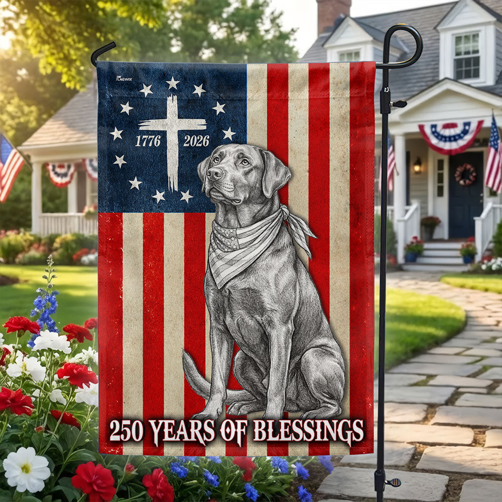 Patriotic Labrador Retriever Garden Flag, 250 Years of Blessings Betsy Ross Flag Decor