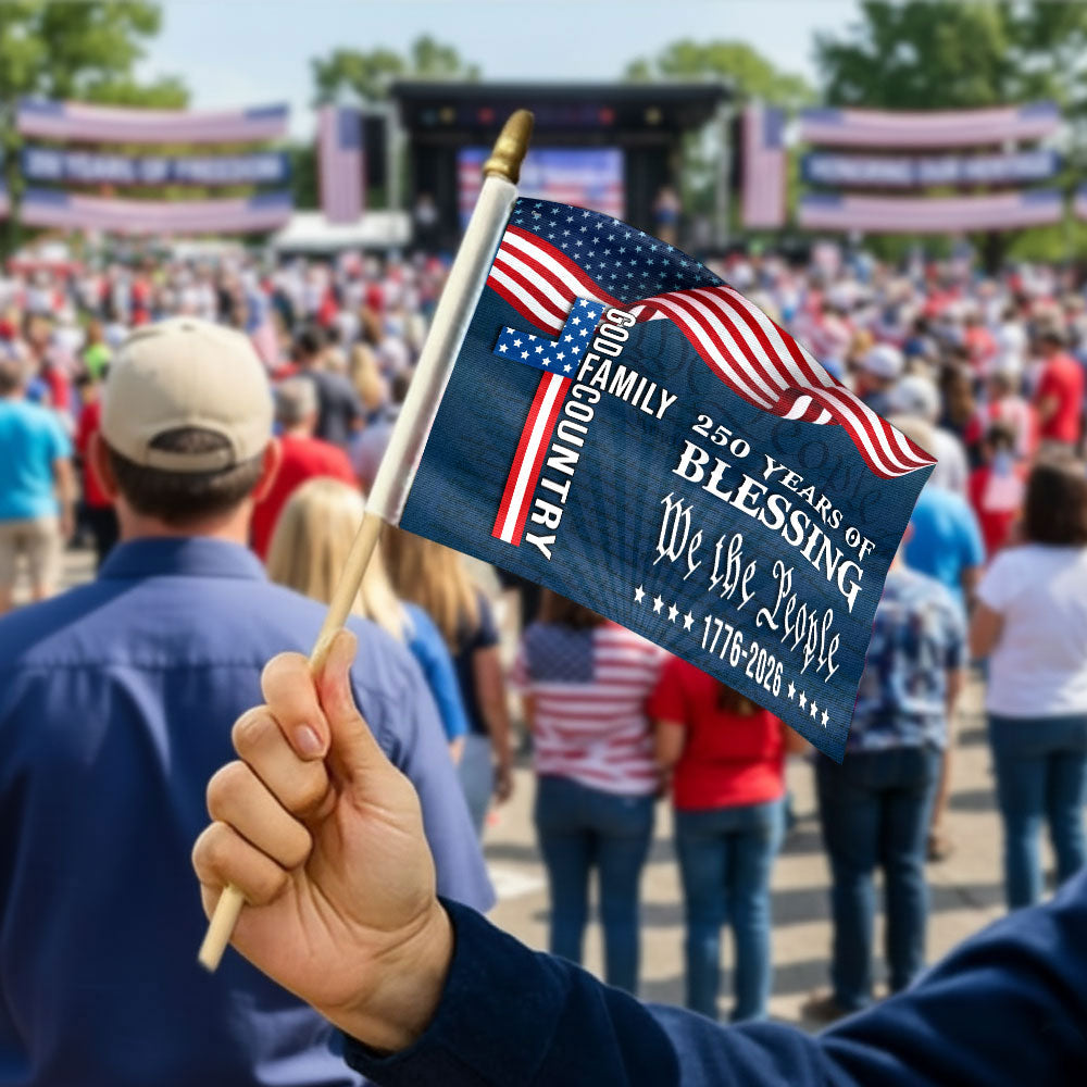 We The People American Flag, 250 Years Blessing 1776 2026 Handheld Flag