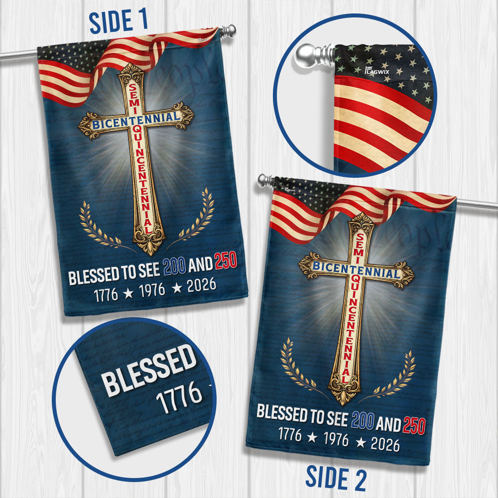 Blessed to see 200 and 250 Christian Garden Flag, Bicentennial Semiquincentennial Patriotic Flag Decor