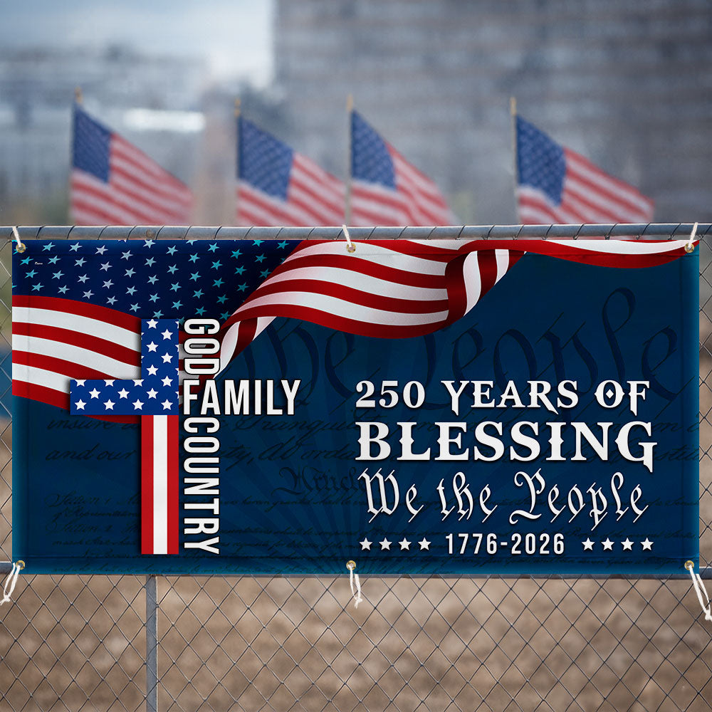 250 Years Blessing 1776 2026 Fence Banner, We The People American Flag Outdoor Decor