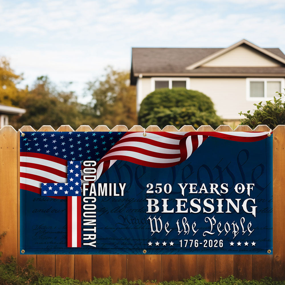 250 Years Blessing 1776 2026 Fence Banner, We The People American Flag Outdoor Decor