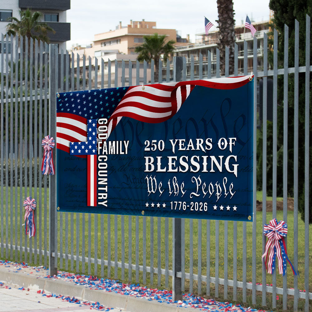 250 Years Blessing 1776 2026 Fence Banner, We The People American Flag Outdoor Decor