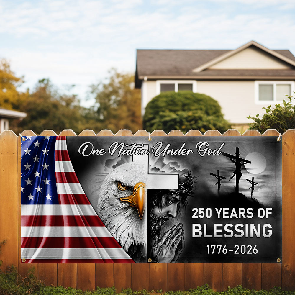 250 Years Of Blessing Fence Banner, One Nation Under Patriotic outdoor Flag