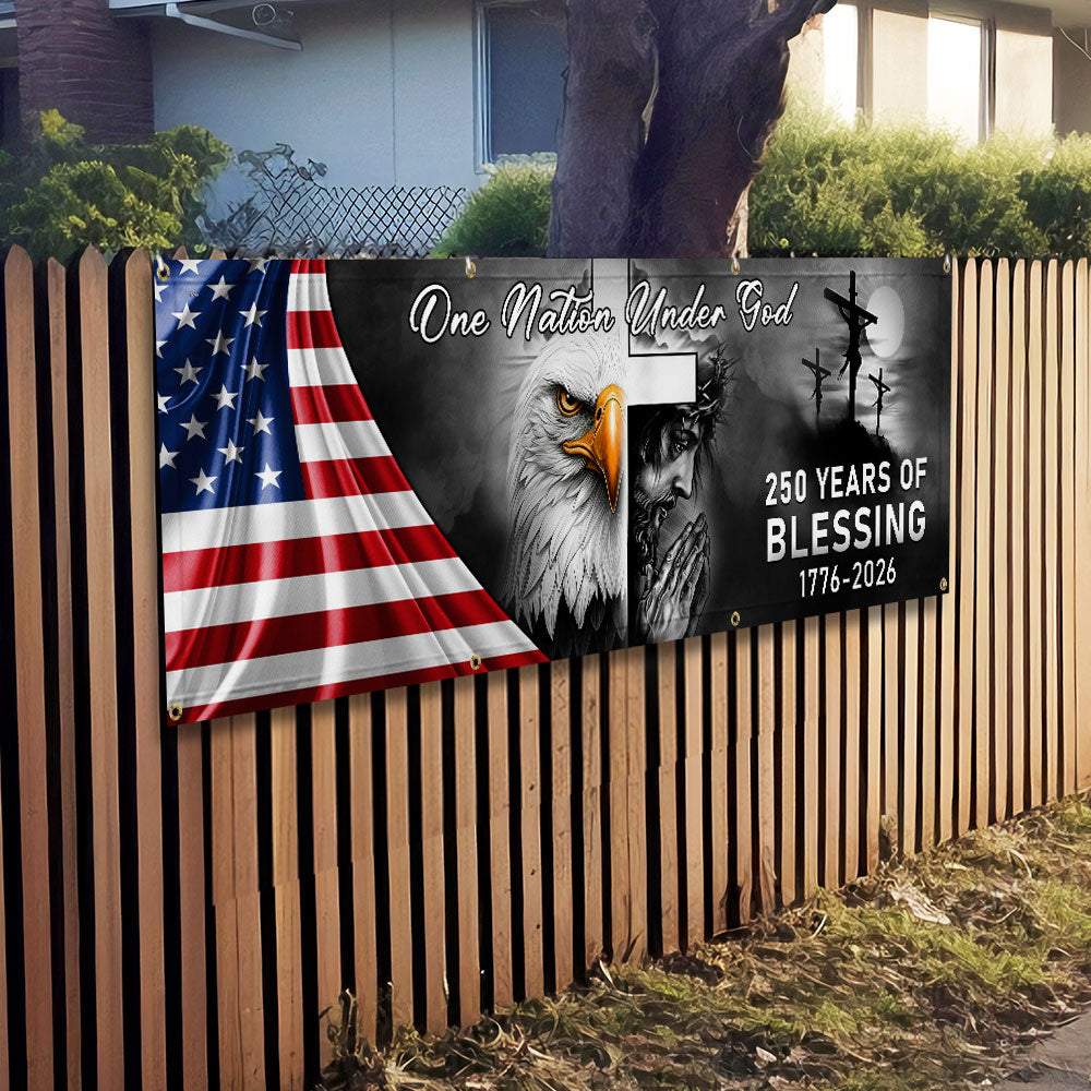250 Years Of Blessing Fence Banner, One Nation Under Patriotic outdoor Flag