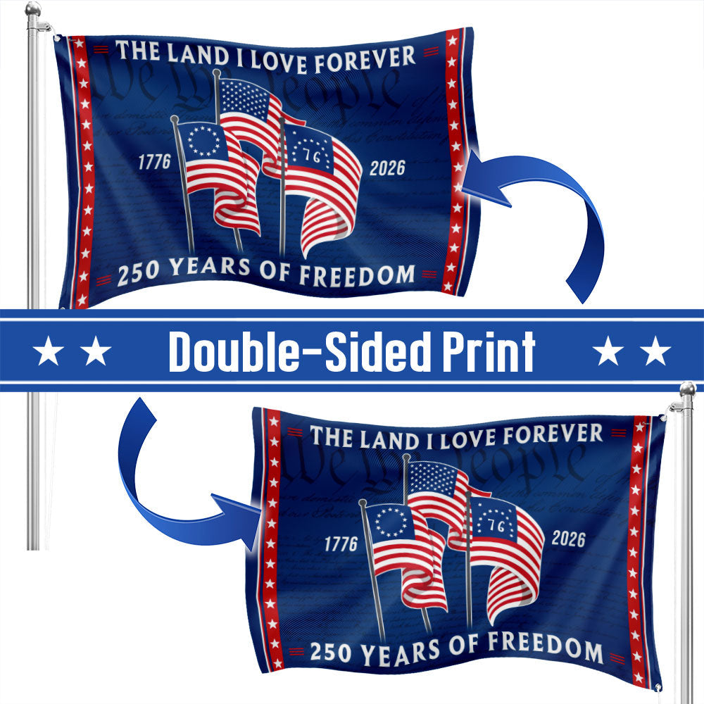 250 Years Heritage Flag with Revolution American Flags, Patriotic The Land I love 1776 2026 Flag