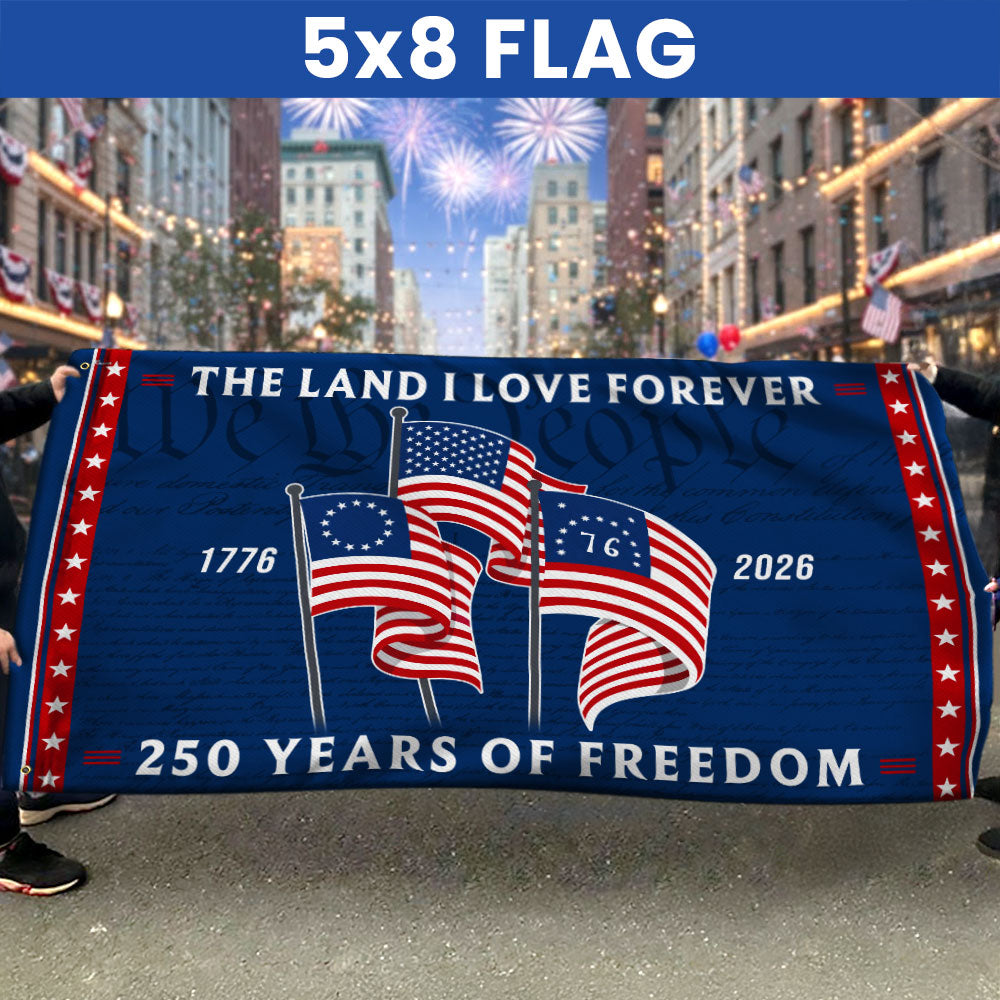 250 Years Heritage Flag with Revolution American Flags, Patriotic The Land I love 1776 2026 Flag