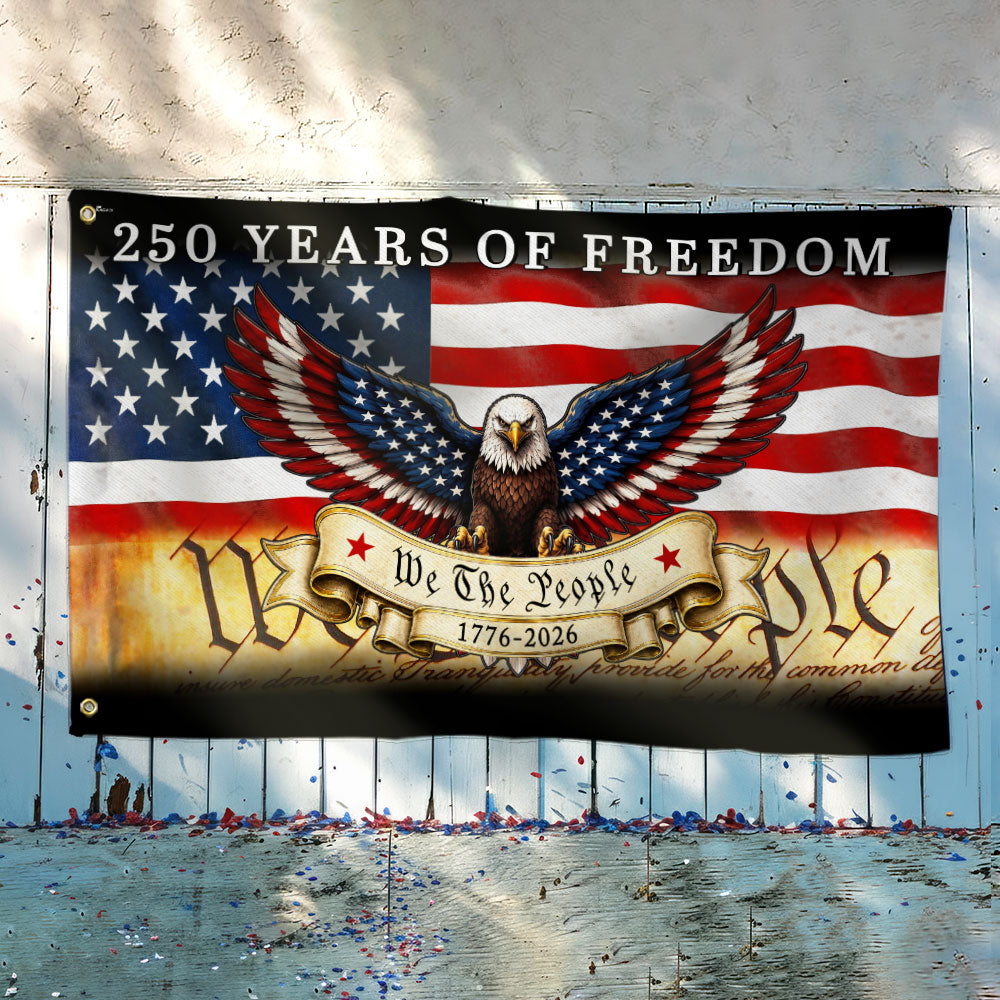 250 Years of Freedom 1776 2026 American Grommet Flag, We The People Patriotic Decor