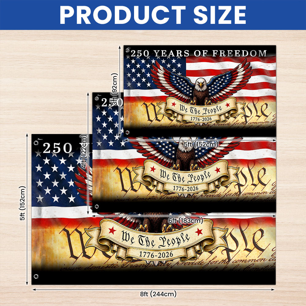 250 Years of Freedom 1776 2026 American Grommet Flag, We The People Patriotic Decor