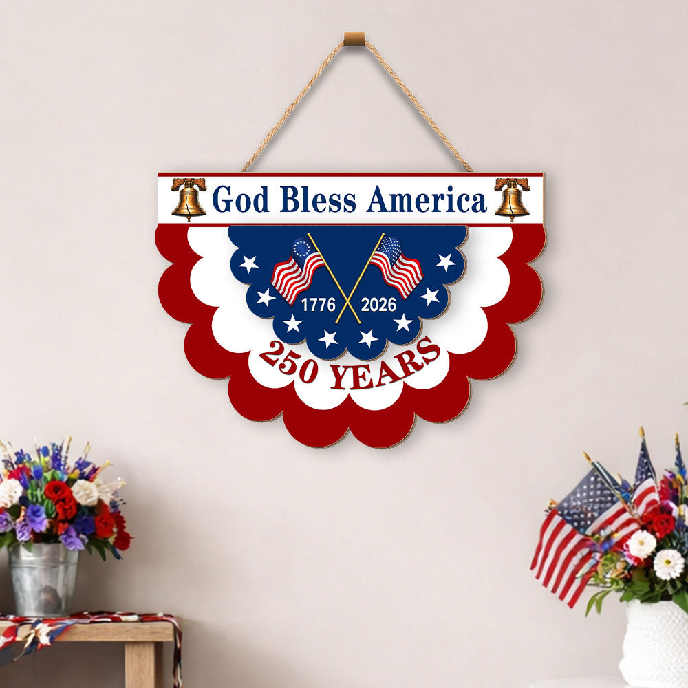 Patriotic God Bless America Hanging Sign, 250 Years Wooden Decor for 1776 2026 Anniversary