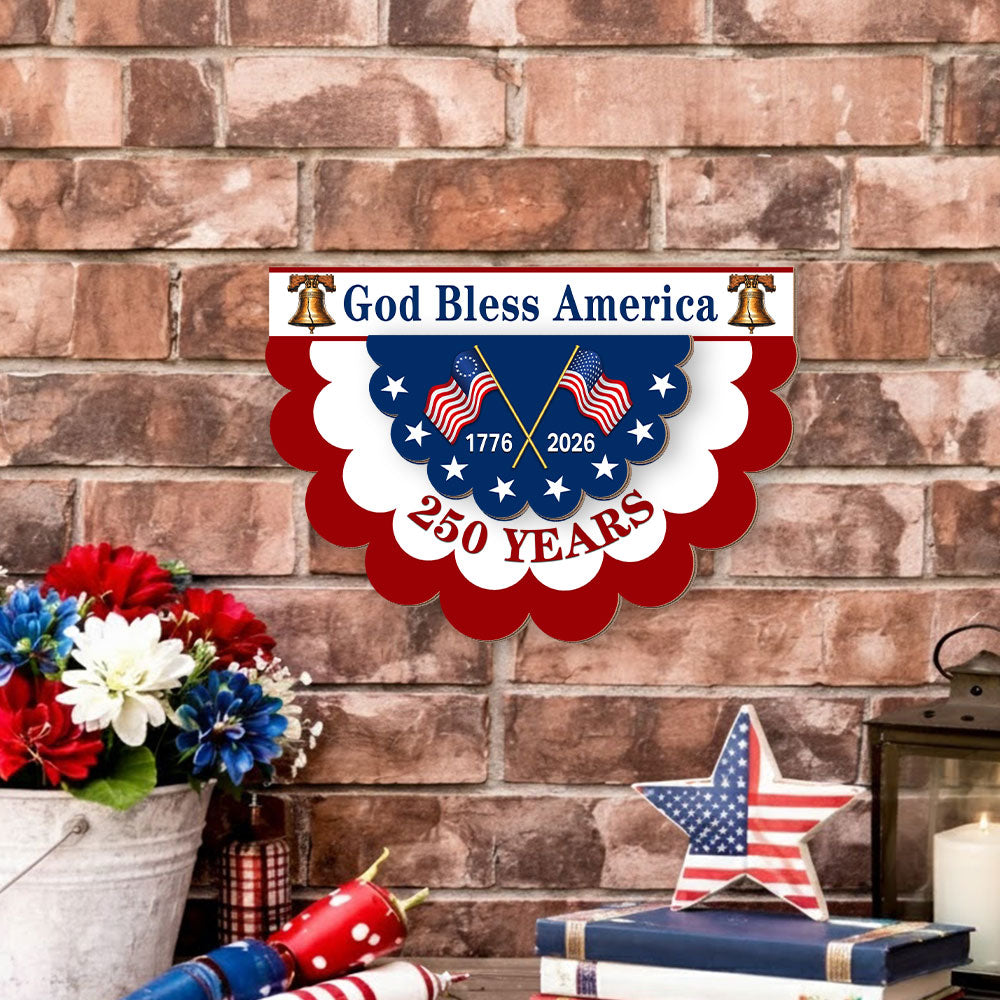Patriotic God Bless America Hanging Sign, 250 Years Wooden Decor for 1776 2026 Anniversary