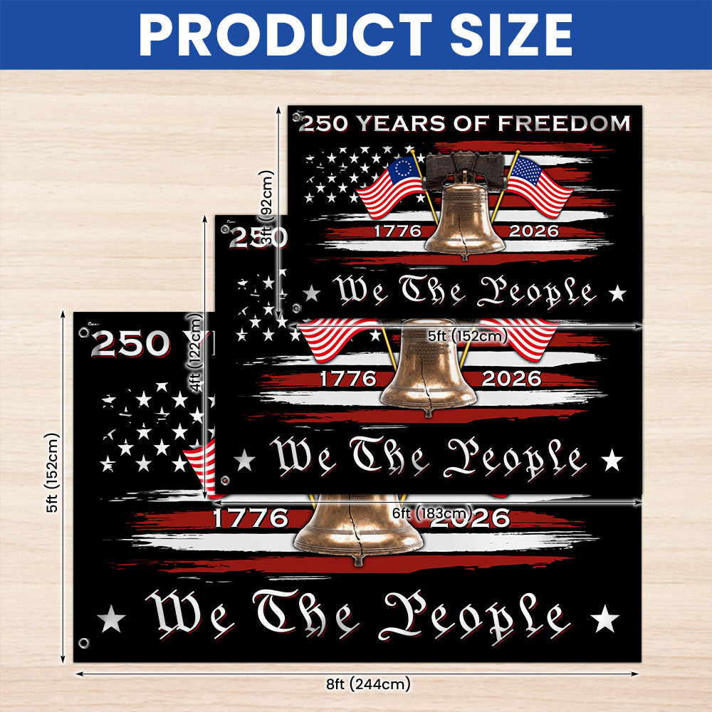 We The People 250 Years Grommet Flag, American Liberty 1776 2026 Flag