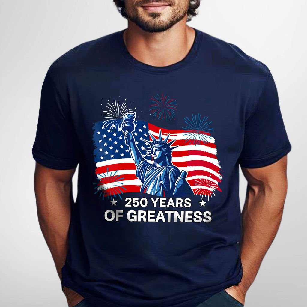 250 Years of Greatness T-Shirt | Patriotic Shirt for 250th Celebration