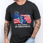 250 Years of Greatness T-Shirt | Patriotic Shirt for 250th Celebration