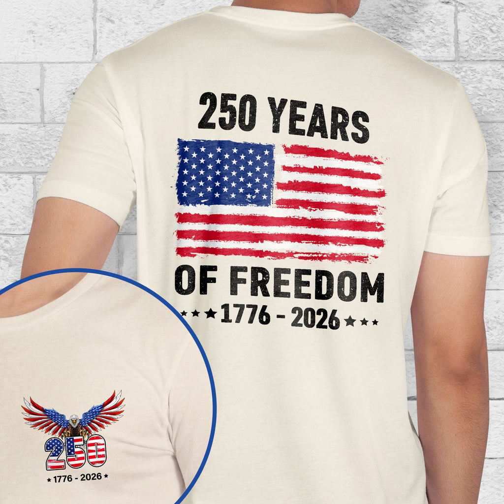 250 Years of Freedom T-Shirt | 1776–2026 American Flag Patriotic Tee