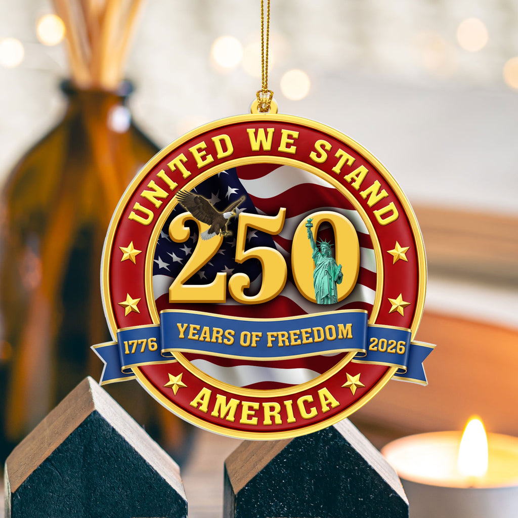 250 Years Of Freedom Ornament | United We Stand America Patriotic Decor
