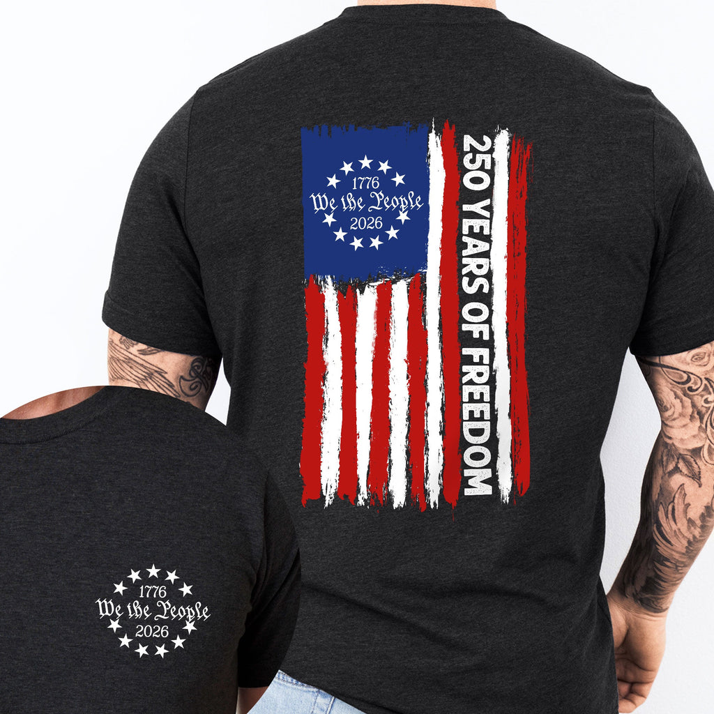 We the People T-Shirt, 250 Years of Freedom Betsy Ross Flag Shirt