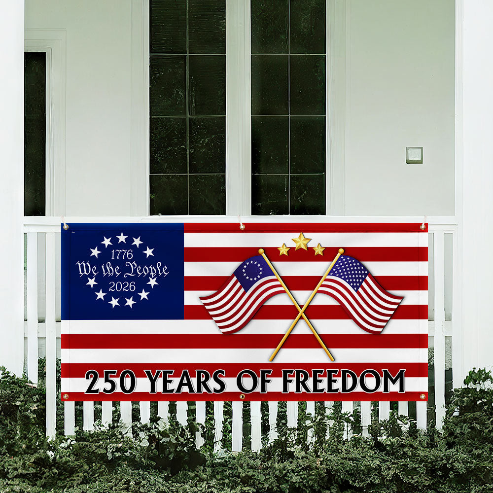 250 Years of Freedom Banner, We The People America Fence Banner