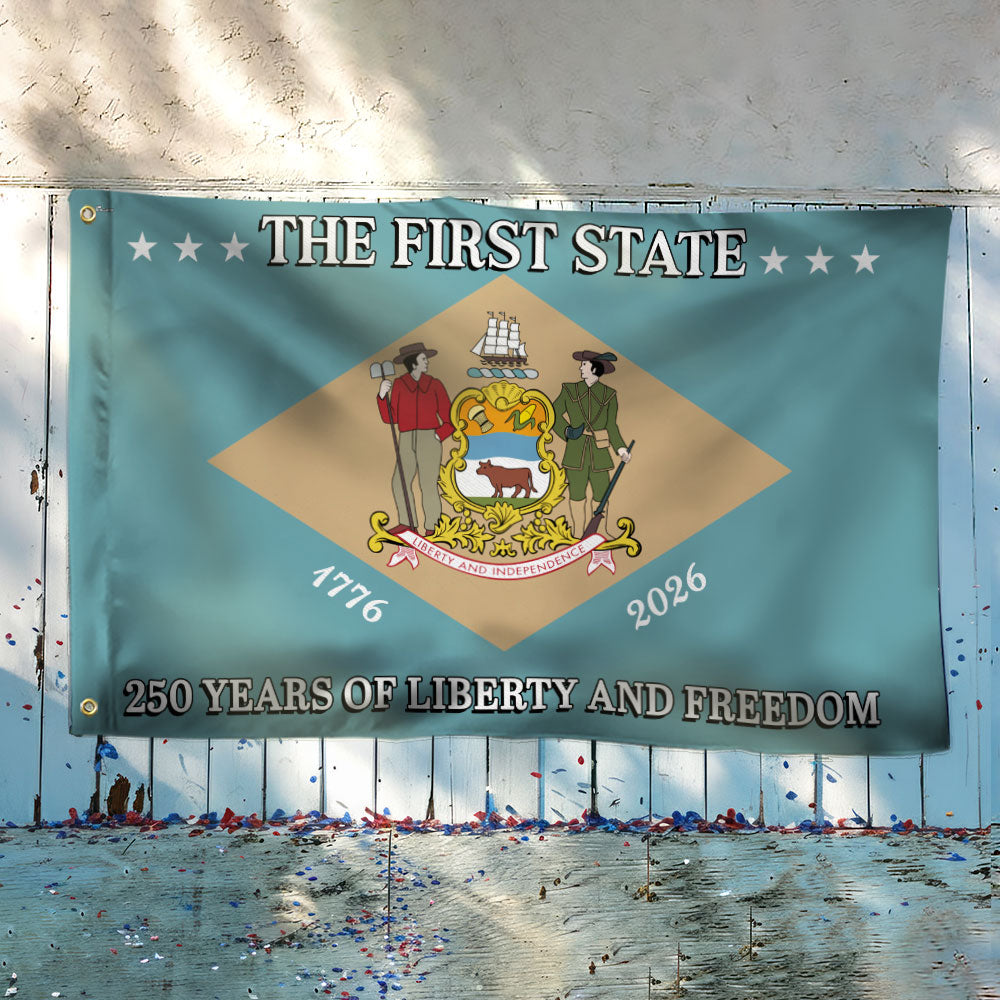 250 Years of Liberty and Freedom The First State Delaware Grommet Flag
