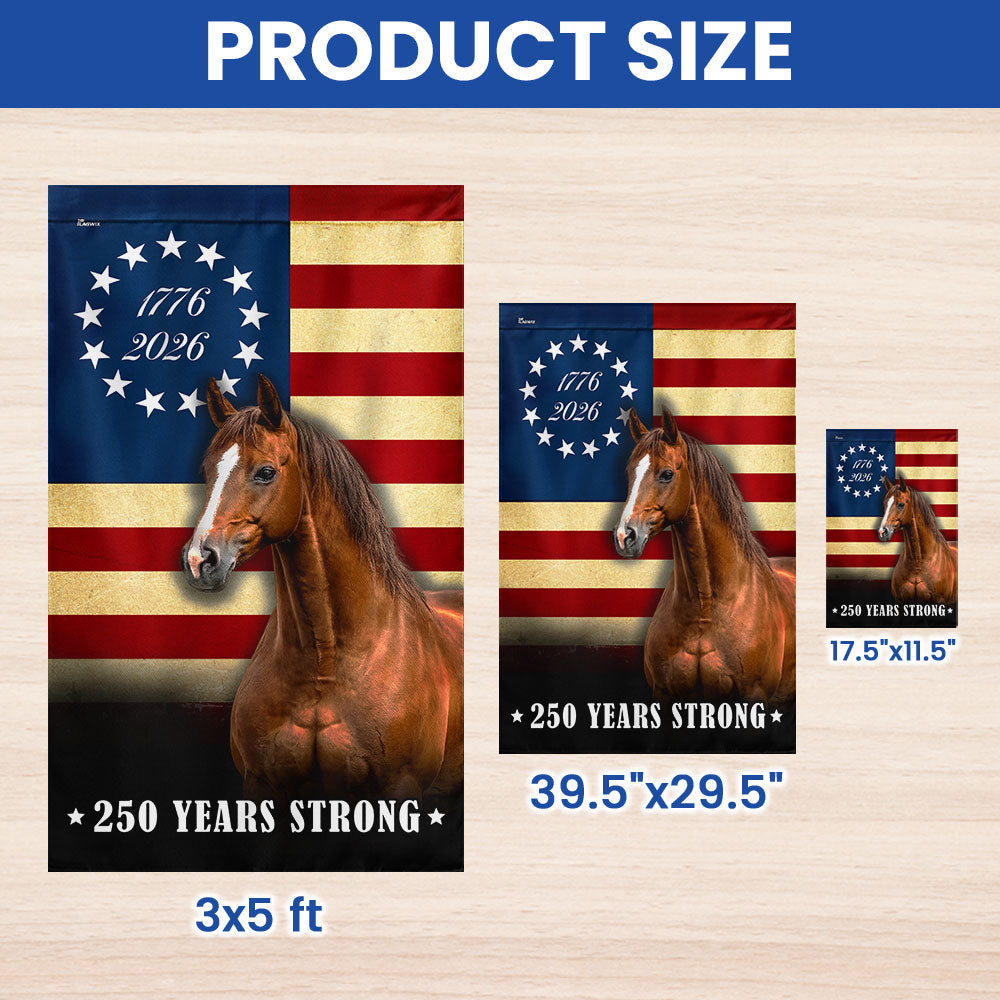 250 Years Strong Horse US Flag, Patriotic Horse Betsy Ross 250 Flag