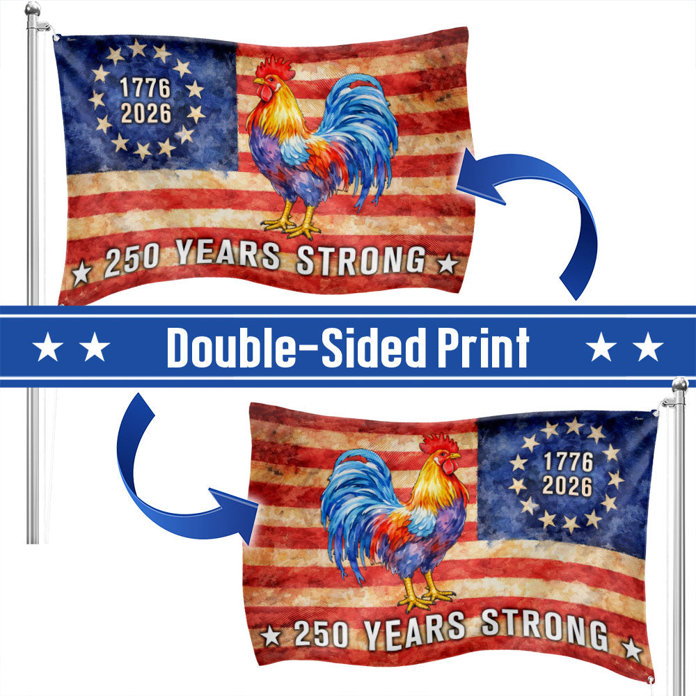 Chicken American Flag, 250 Years Strong Patriotic Chicken Grommet Flag