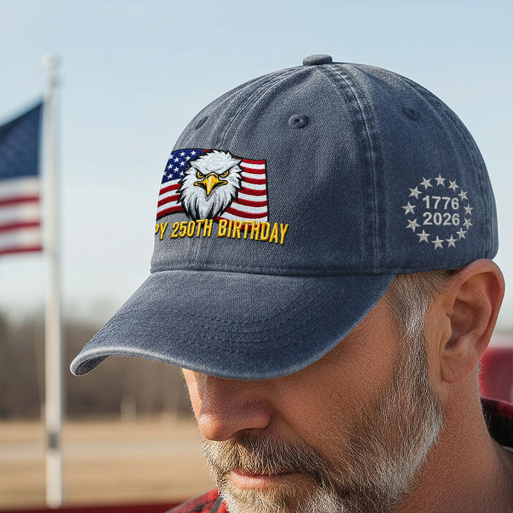 Happy 250th Birthday Washed Cap, 1776 2026 Patriotic Eagle Embroidered Cap