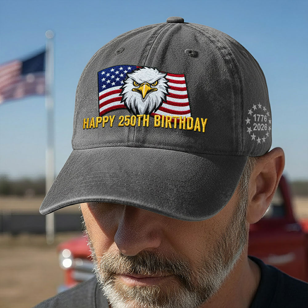 Happy 250th Birthday Washed Cap, 1776 2026 Patriotic Eagle Embroidered Cap
