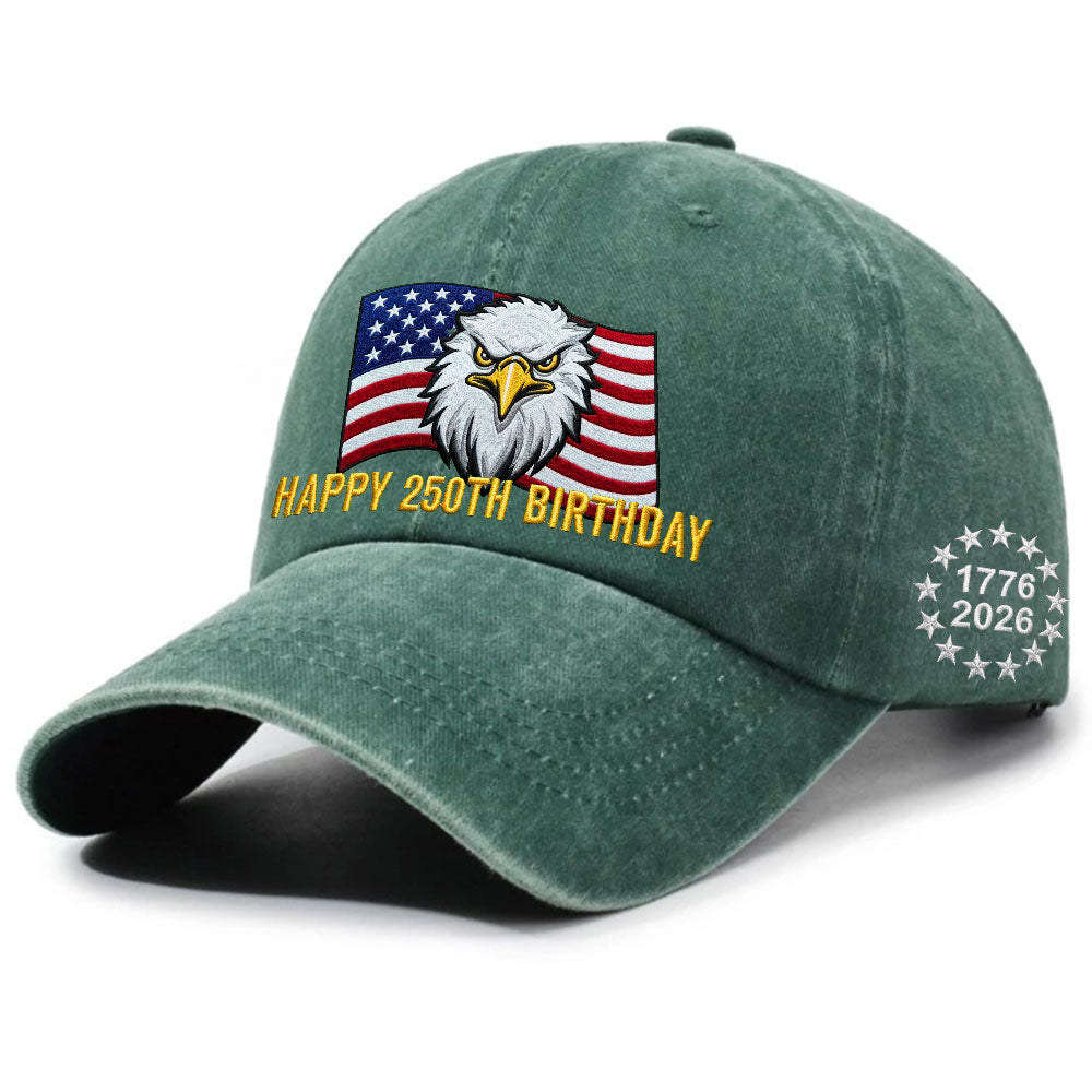 Happy 250th Birthday Washed Cap, 1776 2026 Patriotic Eagle Embroidered Cap