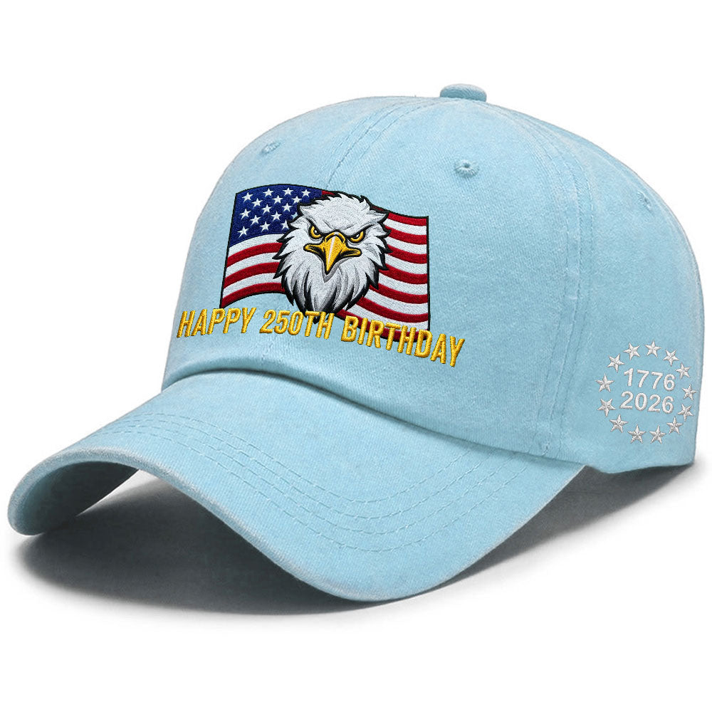 Happy 250th Birthday Washed Cap, 1776 2026 Patriotic Eagle Embroidered Cap