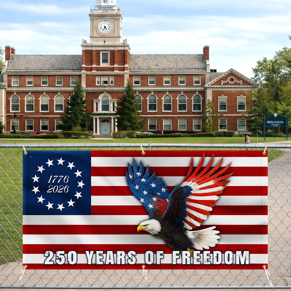 250 Years of Freedom Flag, 1776 2026 Eagle Betsy Ross Fence Banner