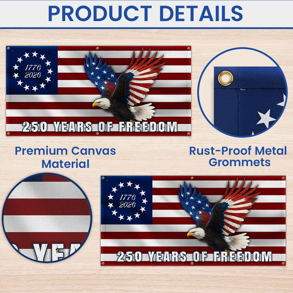 250 Years of Freedom Flag, 1776 2026 Eagle Betsy Ross Fence Banner