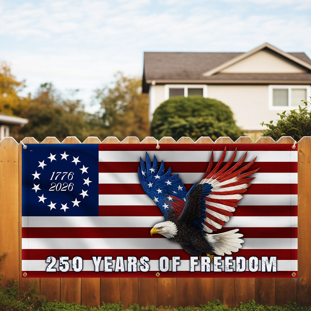 250 Years of Freedom Flag, 1776 2026 Eagle Betsy Ross Fence Banner