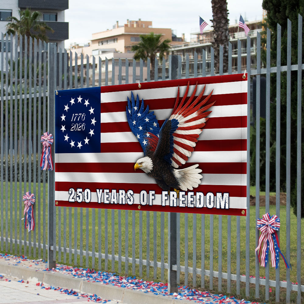 250 Years of Freedom Flag, 1776 2026 Eagle Betsy Ross Fence Banner