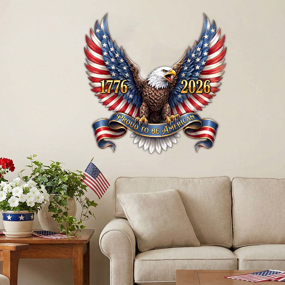 250th Anniversary Patriotic Eagle Proud to Be American Hanging Metal Sign